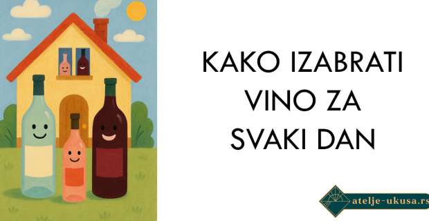 Kako izabrati vino za svaki dan